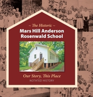 The Historic Mars Hill Anderson Rosenwald School 1942016735 Book Cover