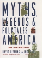 Myths, Legends, and Folktales of America: An Anthology 0195117840 Book Cover
