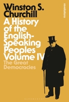 A History Of The English-Speaking Peoples, Vol. 4: The Great Democracies 0553144162 Book Cover