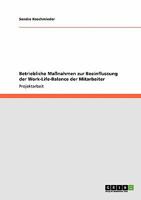 Betriebliche Ma�nahmen zur Beeinflussung der Work-Life-Balance der Mitarbeiter 3640244516 Book Cover