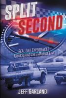 Split Second: Real Life Experiences From Behind The Thin Blue Line 0992497787 Book Cover