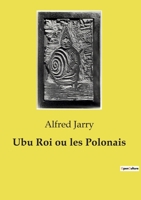 Ubu Roi ou les Polonais (French Edition) B0CVX2S7P2 Book Cover