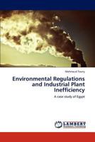 Environmental Regulations and Industrial Plant Inefficiency: A case study of Egypt 3846519820 Book Cover