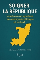 Soigner la république: Construire un système de santé juste, éthique et inclusif 952421122X Book Cover