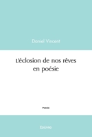 L'éclosion de nos rêves en poésie (French Edition) 2414481021 Book Cover