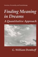 Finding Meaning in Dreams: A Quantitative Approach (Emotions, Personality & Psychotherapy) 0306451727 Book Cover