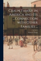 Craun Family in America and Its Connection With Other Families ... 1014789478 Book Cover