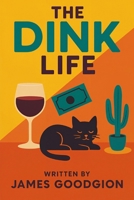 The DINK Life: Choosing Happiness, Wealth, and Freedom Without Children B0FNK992WC Book Cover