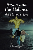 Bryan and the Hallows: All Hallows' Eve 1098085108 Book Cover