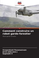 Comment construire un robot garde-forestier (French Edition) 6209914977 Book Cover