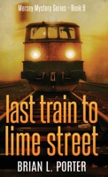 Last Train to Lime Street 1715937457 Book Cover