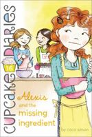 Alexis and the Missing Ingredient 1442485876 Book Cover