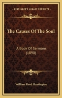 The Causes of the Soul: A Book of Sermons 1022086111 Book Cover