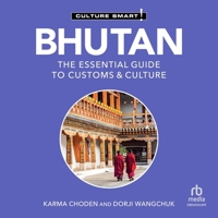 Bhutan - Culture Smart!: The Essential Guide to Customs & Culture B0F23DB166 Book Cover