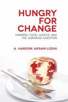 Hungry for Change: Farmers, Food Justice and the Agrarian Question 1552665461 Book Cover