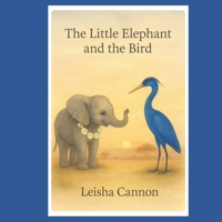 The Little Elephant and the Bird B0FPHZ5LV1 Book Cover