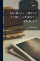 English Poetry in the Sixteenth Century 1014264987 Book Cover