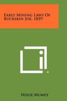 Early Mining Laws of Buckskin Joe, 1859 1258311143 Book Cover