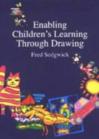 Enabling Children's Learning Through Drawing 1853468363 Book Cover