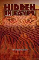 Hidden In Egypt: Rafael Garcia is murdered! The police are convinced his wife Pam is the main suspect. All of the evidence points to her. Until, she is gunned down, broken into, and almost killed! Who 0615459463 Book Cover