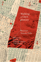 Walking a City's History: Mexico City from the Sixteenth Century to the Present 0226848000 Book Cover
