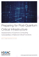 Preparing for Post-Quantum Critical Infrastructure: Assessments of Quantum Computing Vulnerabilities of National Critical Functions 1977409660 Book Cover