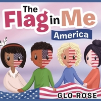 The Flag in Me: America 1962111024 Book Cover