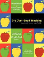 It's Just Good Teaching: Ideas to Add to Your Bag of Tricks 1434368483 Book Cover