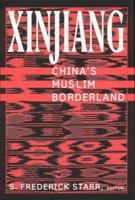 Xinjiang: China's Muslim Borderland (Studies of Central Asia and the Caucasus) 0765613182 Book Cover