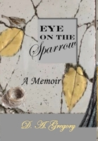 Eye on the Sparrow: A Memoir B0CBNKTTSJ Book Cover