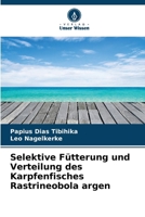 Selektive Fütterung und Verteilung des Karpfenfisches Rastrineobola argen (German Edition) 6209744214 Book Cover