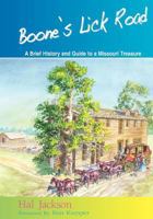 Boone's Lick Road: A Brief History and Guide to a Missouri Treasure 0985909803 Book Cover