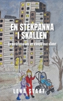 En stekpanna i skallen: En berättelse om att kämpa mot våldet (Swedish Edition) 9180808433 Book Cover