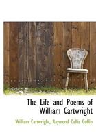 The Life and Poems of William Cartwright 1022181475 Book Cover