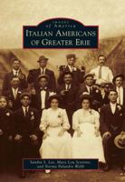Italian Americans of Greater Erie 0738572624 Book Cover