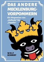 Das andere Mecklenburg-Vorpommern: Ein Wegweiser von Aalbude bis Zepelin (German Edition) 3758318688 Book Cover