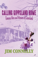 Calling Gippsland Home 0648665852 Book Cover