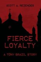 Fierce Loyalty: A Toni Brazil Story 1413703283 Book Cover