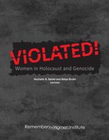 VIOLATED! Women in Holocaust and Genocide 0692077731 Book Cover