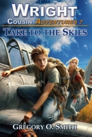 Take to the Skies (Wright Cousin Adventures) B088Y2YJ43 Book Cover