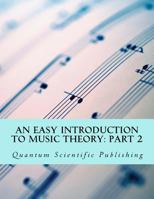 An Easy Introduction to Music Theory: Part 2 1729862373 Book Cover