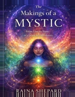 The Making of a Mystic: A Journey of Shadow, Trust and Spiritual Knowing B0G3P48WV2 Book Cover