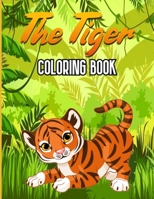 The Tiger Coloring Book: Fantastic Tiger Book for Kids - Paper Tigers B08YS61SN1 Book Cover