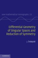 Differential Geometry of Singular Spaces and Reduction of Symmetry 1107022711 Book Cover