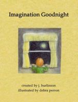 Imagination Goodnight 1598790684 Book Cover