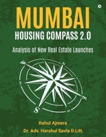 Mumbai Housing Compass 2.0: Analysis of New Real Estate Launches B0GVJ6HSBM Book Cover
