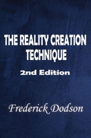 The Reality Creation Technique 1452851832 Book Cover