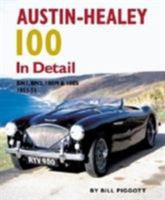 Austin-Healey 100 In Detail: BN1, BN2, 100M & 100S 1953-56 (In Detail) 0954106342 Book Cover