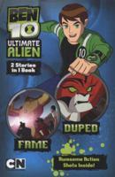 Fame: AND Duped (Ben 10 Ultimate Alien Storybooks) 1405257040 Book Cover