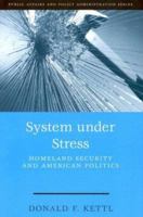 System Under Stress: Homeland Security and American Politics (Public Affairs and Policy Administration Series) 0872893332 Book Cover
